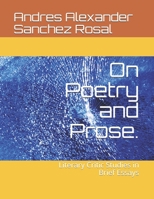 On Poetry and Prose.: Literary Critic Studies in Brief Essays B09CKYSZ1D Book Cover