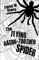 The Flying Razor-Toothed Spider 160813105X Book Cover