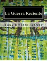 La Guerra Reciente: Conflicto Belico En Chiapas 147519949X Book Cover