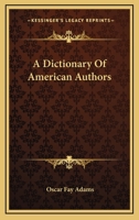 A Dictionary of American Authors 1142973948 Book Cover