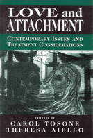 Love and Attachment: Contemporary Issues and Treatment Considerations 0765701855 Book Cover