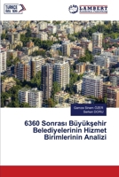6360 Sonrası Büyükşehir Belediyelerinin Hizmet Birimlerinin Analizi 6207474759 Book Cover