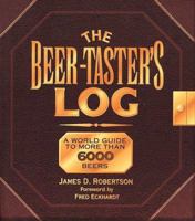 The Beer-Taster's Log: A World Guide to More Than 6000 Beers 0882669397 Book Cover
