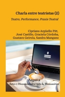 Charla entre teatristas (2): Teatro, Performance, Praxis teatral (Spanish Edition) 130077391X Book Cover