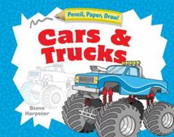 Pencil, Paper, Draw!: Cars & Trucks (Pencil, Paper, Draw!) 1454911506 Book Cover