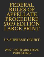 Federal Rules of Appellate Procedure 2019 Edition Large Print: West Hartford Legal Publishing 1099209110 Book Cover