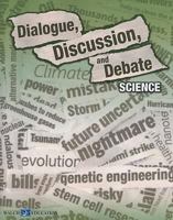 Dialogue, Discussion, and Debate: Science 0825164621 Book Cover