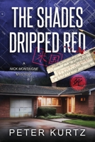 The Shades Dripped Red: A Nick Montaigne Mystery B0CHCJW9N9 Book Cover