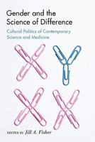 Gender and the Science of Difference: Cultural Politics of Contemporary Science and Medicine 0813550475 Book Cover
