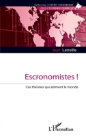 Escronomistes !: Ces théories qui abîment le monde (L'Esprit Économique) (French Edition) 2140297334 Book Cover