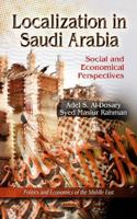 Localization in Saudi Arabia: Social and Economical Perspectives (Politics and Economics of the Middle East) 1612095240 Book Cover