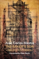 The Baker's Son: Selected Poems 1837380244 Book Cover