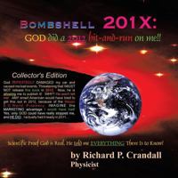 Bombshell 201x: God Did a 2012 Hit-And-Run on Me!! 1466902116 Book Cover