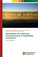 Densidades de cultivo em Cana-de-açúcar e Viabilidade Econômica (Portuguese Edition) 6209847129 Book Cover