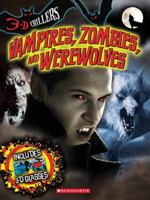 3-D Chillers: Vampires, Zombies, and Werewolves 0545387795 Book Cover