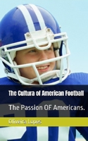 The Cultura of American Football: The Passion OF Americans. B0G6XVYG2Y Book Cover