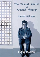 The Visual World of French Theory: Figurations 0300162812 Book Cover
