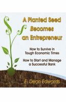 A Planted Seed Becomes An Entrepreneur 0741454033 Book Cover