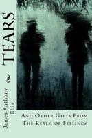 Tears: And Other Gifts from the Realm of Feelings 1519498896 Book Cover