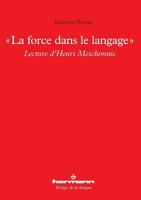 La force dans le langage: Lecture d'Henri Meschonnic (HR.VERTIG.LANGU) (French Edition) 270568798X Book Cover