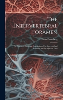 The Intervertebral Foramen: An Atlas and Histologic Description of An Intervertebral Foramen and its Adjacent Parts 102140764X Book Cover