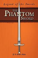 The Phantom Sword: Legend of the Swords 1438977956 Book Cover