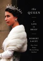 A Brief Life of the Queen 0062124463 Book Cover