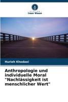 Anthropologie und individuelle Moral Nachlässigkeit ist menschlicher Wert 6205601699 Book Cover