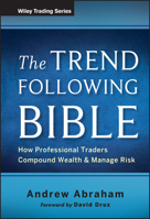 The Trend Following Bible: How Professional Traders Compound Wealth and Manage Risk 1118407741 Book Cover