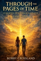 Through the Pages of Time A Journey of Courage and Faith (Complete Edition) B0GTMT5FX2 Book Cover