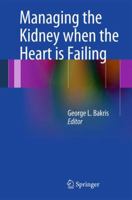 Managing the Kidney when the Heart is Failing 1461436907 Book Cover