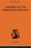 Theories of the Bargaining Process (Routledge Library Editions: Keynesian and Post-Keynesian Economics Series #2), Vol. 2 0415313694 Book Cover