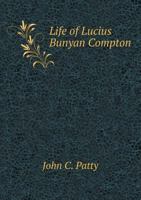Life of Lucius Bunyan Compton 1274844452 Book Cover