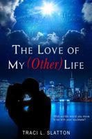 The Love of My (Other) Life 1942523084 Book Cover