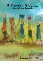 A Proverb A Day... 366 African Proverbs 1326386077 Book Cover