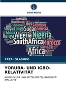 YORUBA- UND IGBO-RELATIVITÄT: NIGER-DELTA UND MITTELGÜRTEL-REGIONEN INKLUSIVE 6203813214 Book Cover
