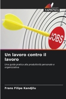 Un lavoro contro il lavoro (Italian Edition) 6203357812 Book Cover