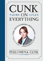 Cunk on Everything: The Encyclopedia Philomena 1538766760 Book Cover
