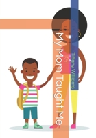 My Mom Taught Me B086C33Y2G Book Cover