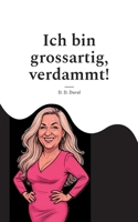 Ich bin grossartig, verdammt! 3696365939 Book Cover