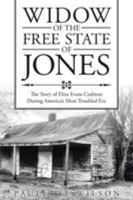 Widow of the Free State of Jones: The Story of Eliza Evans Crabtree During America's Most Troubled Era 1640034919 Book Cover