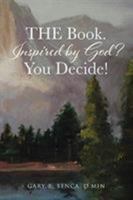 The Book. Inspired by God? You Decide! 1644580934 Book Cover