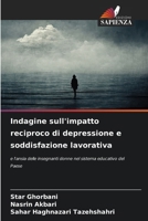 Indagine sull'impatto reciproco di depressione e soddisfazione lavorativa (Italian Edition) 6208151414 Book Cover