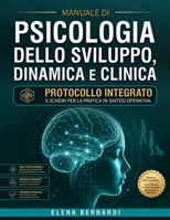 Manuale di Psicologia dello Sviluppo, Dinamica e Clinica: Protocollo Integrato e Schemi per la Pratica in Sintesi Operativa (Italian Edition) B0H1WPTL6D Book Cover