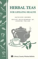 Herbal Teas for Lifelong Health: Storey Country Wisdom Bulletin A-220 (Storey Country Wisdom Bulletin, a-220) 1580172679 Book Cover