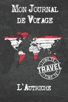 Mon Journal de Voyage L'Autriche: 6x9 Carnet de voyage I Journal de voyage avec instructions, Checklists et Bucketlists, cadeau parfait pour votre s�jour � L'Autriche et pour chaque voyageur. 1673927386 Book Cover