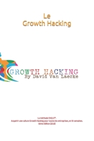 Le vrai Growth Hacking: La méthode EAGLE®. Adopter une culture Growth Hacking pour toutes les entreprises, en 10 semaines. B09981RVM3 Book Cover