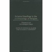 Selected Readings in the Anthropology of Religion: Theoretical and Methodological Essays (Contributions to the Study of Anthropology) 0313300909 Book Cover