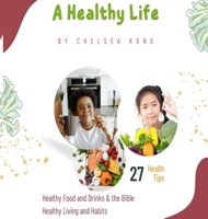 A Healthy Life 1777579678 Book Cover