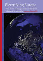 Electrifying Europe: The Power of Europe in the Construction of Electricity Networks 905260309X Book Cover
